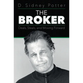 The Broker: Deals, Steals, and Moving Forward - Paperback