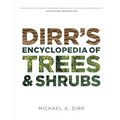 Dirr's Encyclopedia of Trees and Shrubs - Hardcover