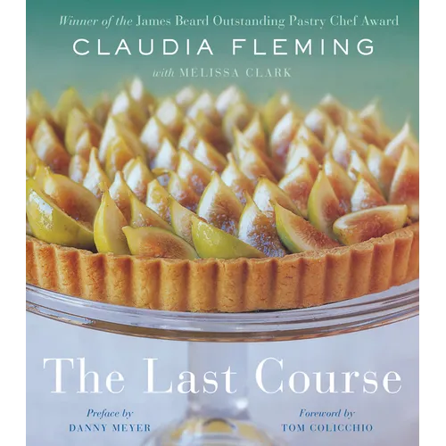 The Last Course: A Cookbook - Hardcover