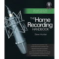 The Home Recording Handbook: Use What You've Got to Make Great Music [With CD (Audio)] - Spiral