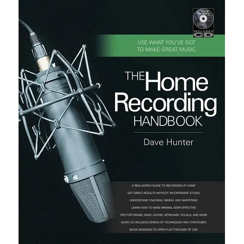 The Home Recording Handbook: Use What You've Got to Make Great Music [With CD (Audio)] - Spiral