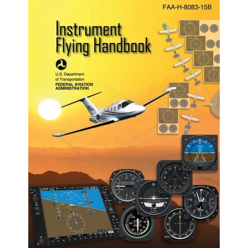 Instrument Flying Handbook (Federal Aviation Administration): Faa-H-8083-15b - Paperback