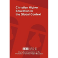 Christian Higher Education in the Global Context: Implications for Curriculum, Pedagogy, and Administration - Paperback