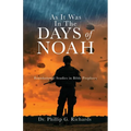 As It Was In The Days of Noah: Foundational Studies in Bible Prophecy - Paperback