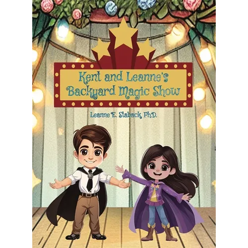Kent and Leanne's Backyard Magic Show - Hardcover