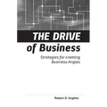 The Drive of Business: Strategies for Creating Business Angles - Hardcover