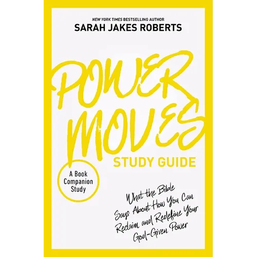 Power Moves Study Guide: What the Bible Says about How You Can Reclaim and Redefine Your God-Given Power - Paperback