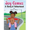 Joy Comes: A Story of Fatherhood - Hardcover