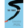The Toxic Ship: The Voyage of the Khian Sea and the Global Waste Trade - Paperback