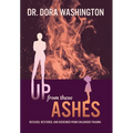 Up From These Ashes: Rescued, Restored, and Redeemed from Childhood Trauma - Hardcover