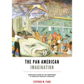 The Pan American Imagination: Contested Visions of the Hemisphere in Twentieth-Century Literature - Paperback