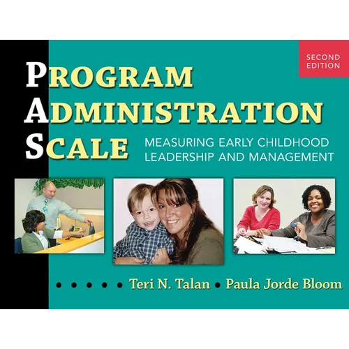 Program Administration Scale (Pas): Measuring Early Childhood Leadership and Management - Paperback