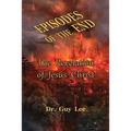 Episodes of the End: The Revelation of Jesus Christ - Paperback
