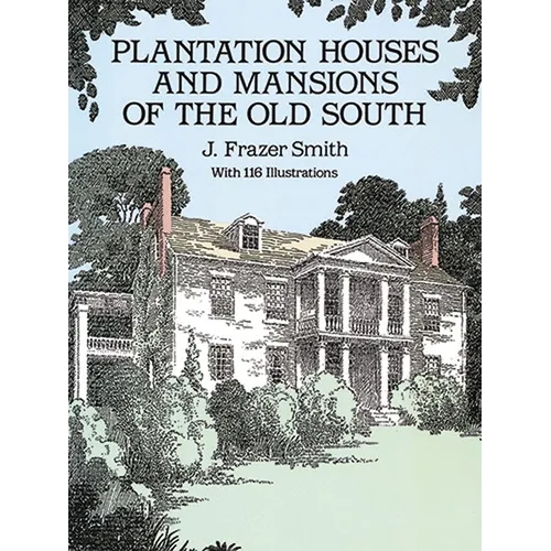 Plantation Houses and Mansions of the Old South - Paperback