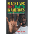 Black Lives Don't Matter In America's Criminal Justice System - Hardcover