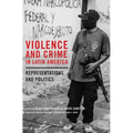 Violence and Crime in Latin America: Representation and Politics - Paperback
