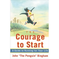 The Courage to Start: A Guide to Running for Your Life - Paperback