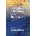 A Biblical Theology of the Holy Spirit - Paperback