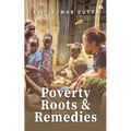 Poverty, Roots & Remedies - Paperback