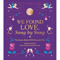 We Found Love, Song by Song: The Stories Behind 100 Romantic Hits - Hardcover