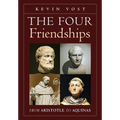 The Four Friendships: From Aristotle to Aquinas - Hardcover