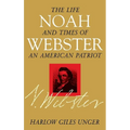 Noah Webster: The Life and Times of an American Patriot - Paperback