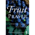 The Fruit of Prayer: Spiritual Counsels of the Holy Fathers - Paperback