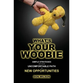 What's YOUR Woobie?: Simple Strategies on Your Uncomfortable Path to New Opportunities - Paperback