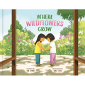 Where Wildflowers Grow - Hardcover