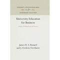 University Education for Business: A Study of Existing Needs and Practices - Hardcover