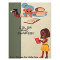 Color Your Little World: Basic Shapes for Little One's - Paperback