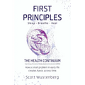 First Principles: How a small problem in early life creates havoc across time. - Paperback