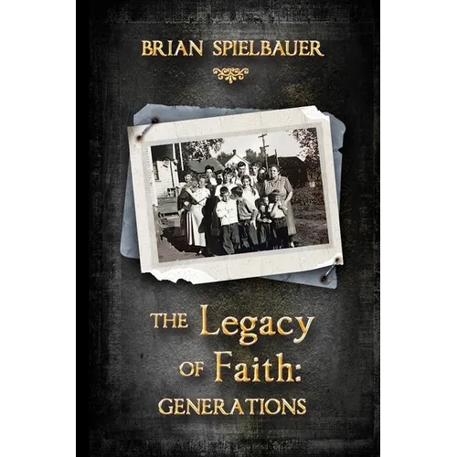 The Legacy of Faith: Generations - Paperback