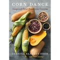 Corn Dance: Inspired First American Cuisine - Hardcover