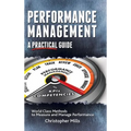 Performance Management: A Practical Guide - Hardcover