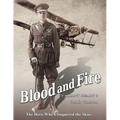 Blood and Fire: The Hero Who Conquered the Skies - Paperback
