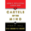 Cartels of the Mind: Japan's Intellectual Closed Shop - Paperback
