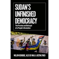 Sudan's Unfinished Democracy: The Promise and Betrayal of a People's Revolution - Paperback