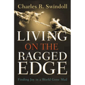 Living on the Ragged Edge: Finding Joy in a World Gone Mad - Paperback