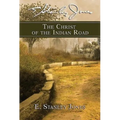 The Christ of the Indian Road - Paperback