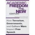 Academic Freedom at the Dawn of a New Century: How Terrorism, Governments, and Culture Wars Impact Free Speech - Paperback