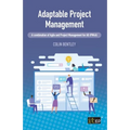 Adaptable Project Management: A combination of Agile and Project Management for All (PM4A) - Paperback