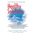 Healthy Solutions: A Guide to Simple Healing and Healthy Wisdom - Hardcover