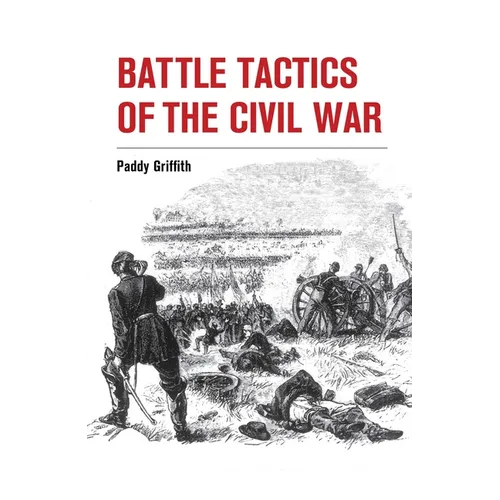 Battle Tactics of the Civil War - Paperback