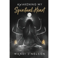 Awakening My Spiritual Heart - Paperback