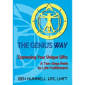The Genius Way(R): Expressing Your Unique Gifts: A Ten-Step Path to Life Fulfillment - Paperback