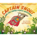 Captain Snout and the Super Power Questions: How to Calm Anxiety and Conquer Automatic Negative Thoughts (Ants) - Hardcover