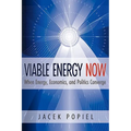 Viable Energy Now: When Energy, Economics, and Politics Converge - Paperback
