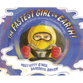 The Fastest Girl on Earth!: Meet Kitty O'Neil, Daredevil Driver! - Hardcover