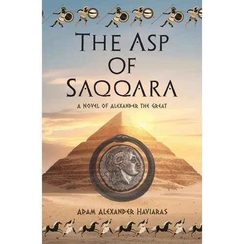 The Asp of Saqqara: A Novel of Alexander the Great - Paperback